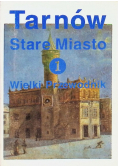 Tarnów Stare Miasto 1 Wielki przewodnik