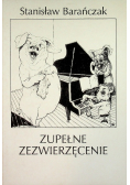 Zupełne  zezwierzęcenie