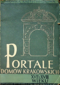 Portale domów Krakowskich XVII i XVIII wieku