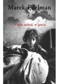 I była miłość w getcie