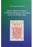Społeczeństwo i kultura w Wielkim Księstwie Litewskim od XV do XVIII wieku