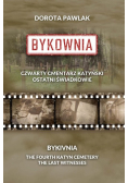 Bykownia. Czwarty Cmentarz Katyński. Ostatni świadkowie