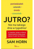 Jutro Nie ma takiego dnia w tygodniu