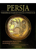 Persja Tajemnice starożytnych cywilizacji