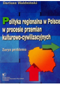 Polityka regionalna w Polsce w procesie przemian kulturowo-cywilizacyjnych