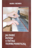 Jak zdobyć rozwijać i utrzymać technikę pianistyczną