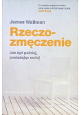 Rzeczozmęczenie Jak żyć pełniej posiadając mniej