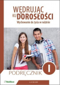 Wędrując ku dorosłości Wychowanie do życia w rodzinie Klasa 1 Podręcznik