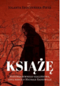 Książę. Historia pewnego szaleństwa, czyli rzecz o Michale Radziwille