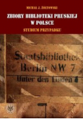 Zbiory Biblioteki Pruskiej w Polsce