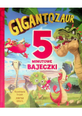 Gigantozaur 5 minutowe bajeczki