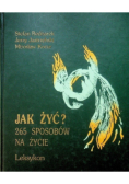 Jak żyć 265 sposobów na życie