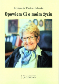 Opowiem Ci o moim życiu