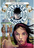 Ulysses Moore Tom 7 Ukryte miasto