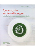 Ajurwedyjska kuchnia dla wegan
