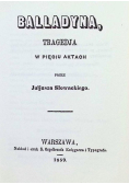 Balladyna Tragedja w pięciu aktach Reprint z 1859 r.