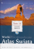 Wielka Encyklopedyczny Atlas Świata Tom 15 Ameryka Północna