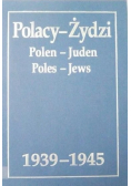 Polacy - Żydzi 1939 - 1945
