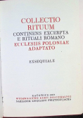 Collectio Rituum Continens Excerpta e Rituali Romano Eccle4siis Poloniae Adaptato Exsequiale