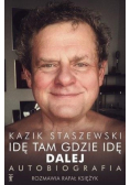 Idę tam gdzie idę Dalej Kazik Staszewski