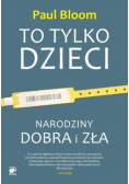 To tylko dzieci Narodziny dobra i zła