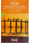 Azja południowo-wschodnia Praktyczny przewodnik