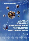 Władza Korporacji Transnarodowych w stosunkach międzynarodowych