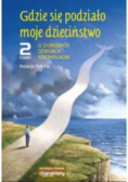 Gdzie się podziało moje dzieciństwo Część 2