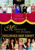 Miłościwie nam panujący Królewskie rody Europy