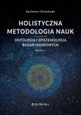 Holistyczna metodologia nauk ontologia i epistemologia badań naukowych