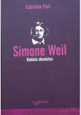Simone Weil Kobieta absolutna