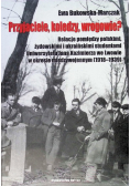Przyjaciele, koledzy, wrogowie?