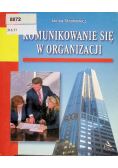 Komunikowanie się w organizacji