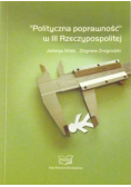 "Polityczna poprawność" w III Rzeczypospolitej