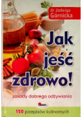 Jak jeść zdrowo zasady dobrego odżywiania