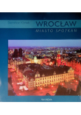 Wrocław miasto spotkań