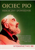 Ojciec Pio Heroiczny spowiednik