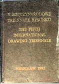 V Międzynarodowe triennale rysunku The fifth international drawing triennale