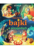 Moje pierwsze bajki o przygodach Disney Pixar