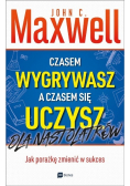 Czasem wygrywasz, a czasem się uczysz