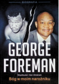 George Foreman Bóg w moim narożniku