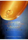 Warszawska uczelnia medyczna w ikonografii i fotografii