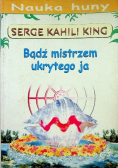 Bądź mistrzem ukrytego ja