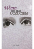 Wiara nie jest uczuciem