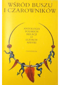 Wśród buszu i czarowników Antologia polskich