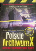 Polskie Archiwum X Nie ma zbrodni bez kary