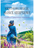 Kwietniowe deszcze słońce sierpniowe