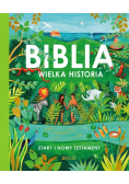 Biblia Wielka historia Stary i Nowy Testament