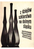 Z dziejów szklarstwa na dolnym Śląsku