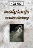 Medytacja sztuka ekstazy Część 1 Dynamika